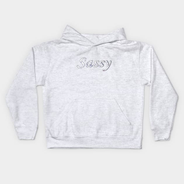 SASSY Kids Hoodie by KC Morcom aka KCM Gems n Bling aka KCM Inspirations